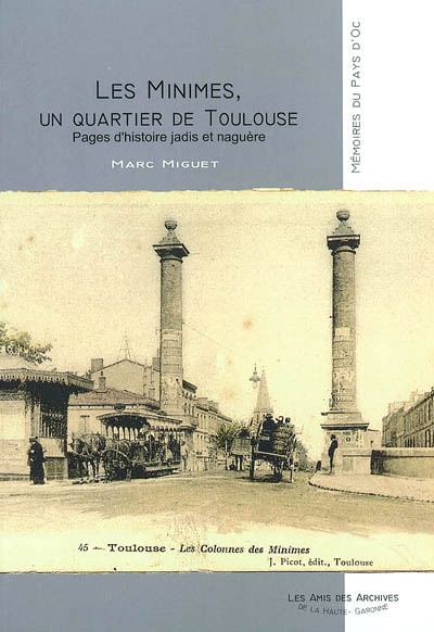 Les Minimes, un quartier de Toulouse : pages d'histoire jadis et naguère
