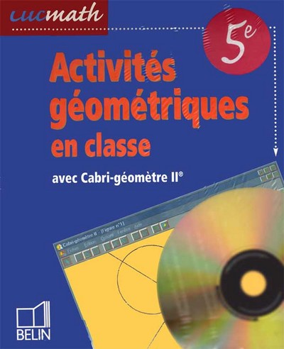 Clicmath 5e, activités géométriques en classe avec Cabri-géomètre II