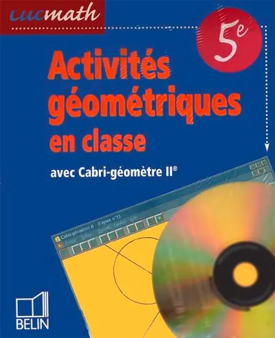 Clicmath 5e, activités géométriques en classe avec Cabri-géomètre II