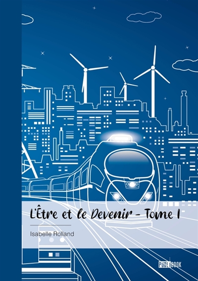 L'Etre et le Devenir : Tome 1
