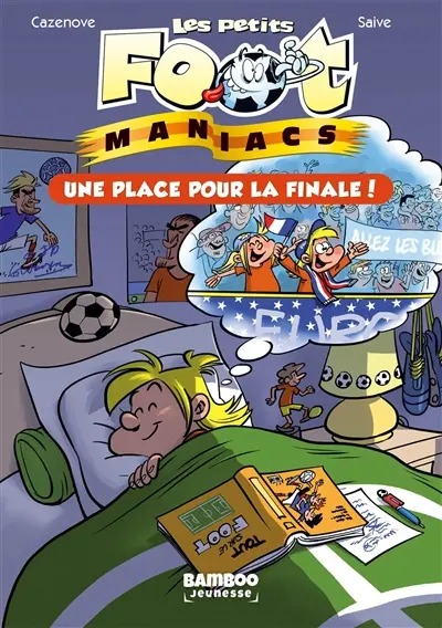 Les petits foot-maniacs. Vol. 3. Une place pour la finale !
