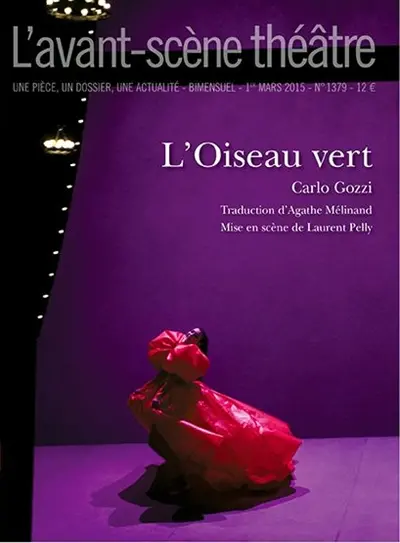 Avant-scène théâtre (L'), n° 1379. L'oiseau vert