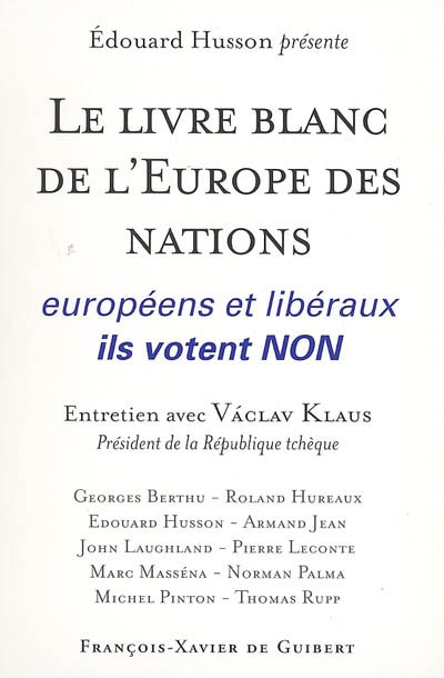 Le livre blanc de l'Europe des nations : européens et libéraux, ils votent non