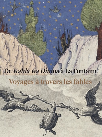 De Kalila wa Dimna à La Fontaine : voyages à travers les fables : exposition, Abu Dhabi, Louvre-Abu Dhabi