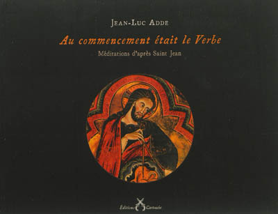 Au commencement était le Verbe : méditations d'après saint Jean