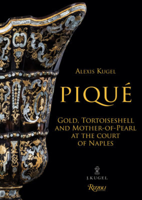 Piqué : gold, tortoiselleshell and mother-of-pearl at the court of Naples : exposition, Paris, Galerie Jacques Kugel, du 12 septembre au 8 décembre 2018