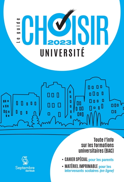 Guide Choisir : Université 2023 : 22e édition - Toute l'information sur les formations universitaires (BAC)