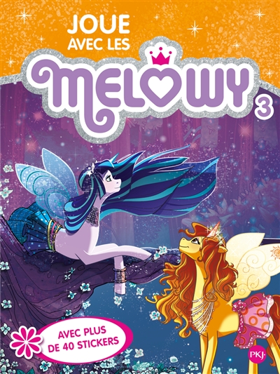 Joue avec les Melowy. Vol. 3