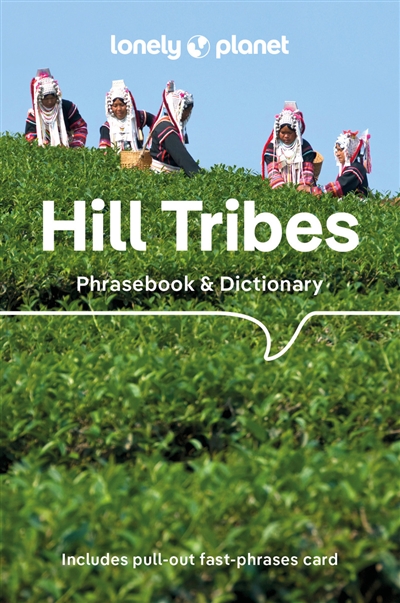 Hill tribes phrasebook : Lahu, Akha, Lisu, Mong, Mien, Karen