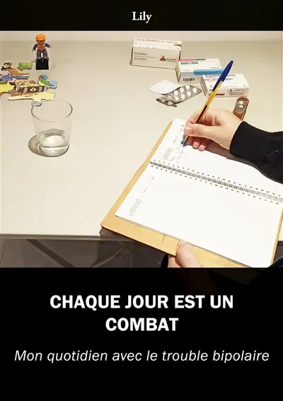 Chaque jour est un combat : Mon quotidien avec le trouble bipolaire