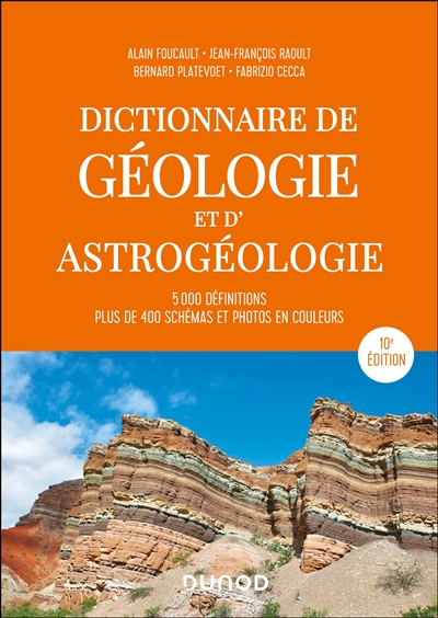 Dictionnaire de géologie et d'astrogéologie : 5.000 définitions, plus de 400 schémas et photos en couleurs