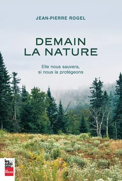 Demain la nature : elle nous sauvera, si nous la protégeons