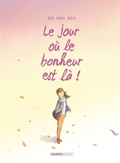 Le jour où, tome 6 : Le jour où le bonheur est là !