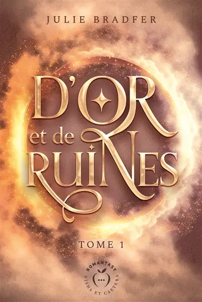 D'or et de ruines. Vol. 1