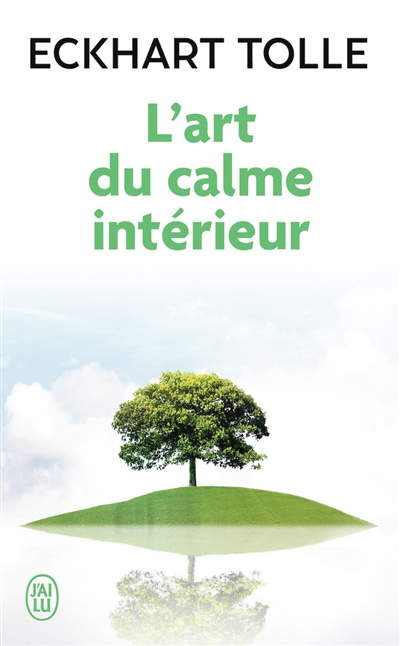 L'art du calme intérieur :...