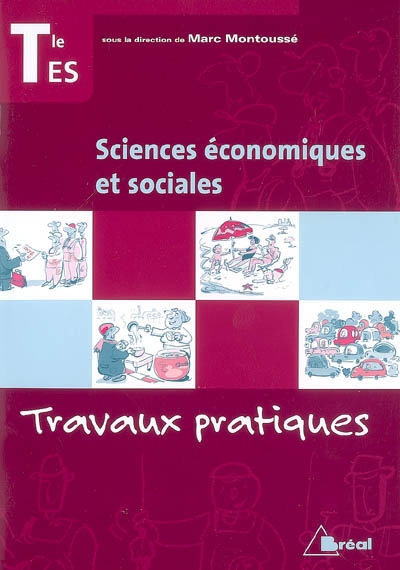 Sciences économiques et sociales terminale ES : travaux pratiques : livre de l'élève