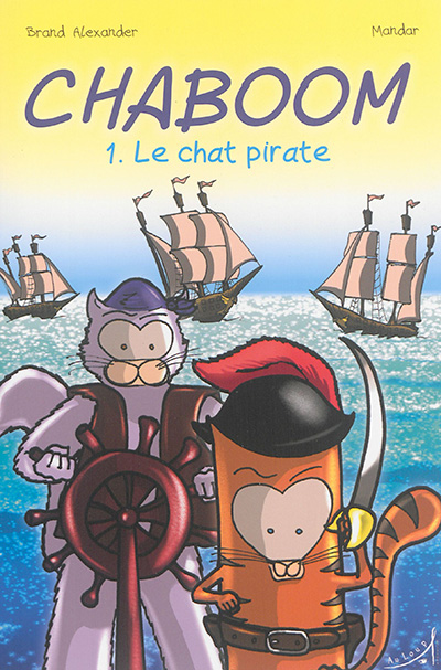 Chaboom. Vol. 1. Le chat pirate