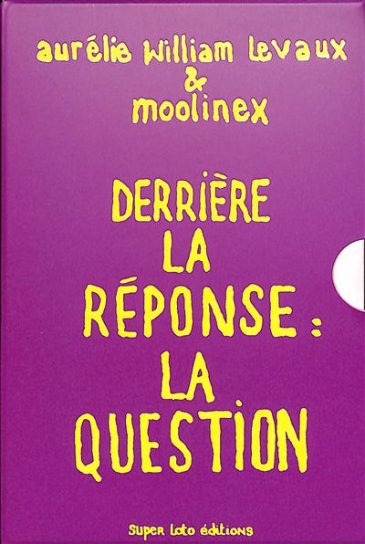 Derrière la réponse : la question