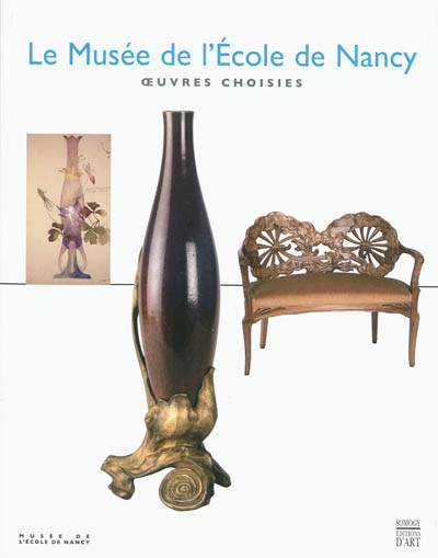 Le Musée de l'École de Nancy : oeuvres choisies