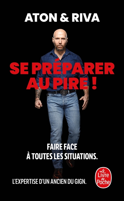 Se préparer au pire ! : faire face à toutes les situations