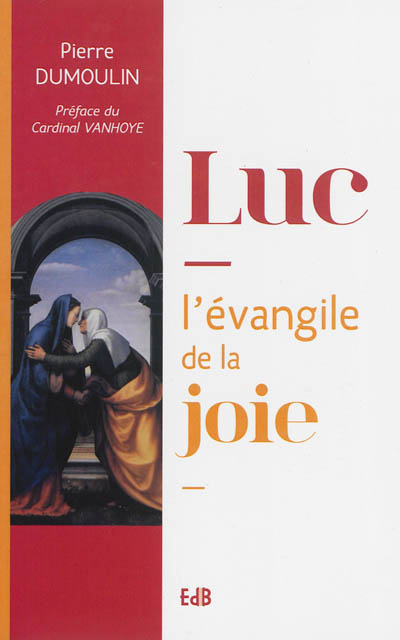 Luc, l'Evangile de la joie