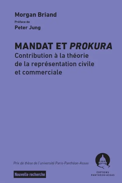 Mandat et prokura : contribution à la théorie de la représentation civile et commerciale