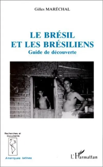 Le Brésil et les Brésiliens : guide de découverte