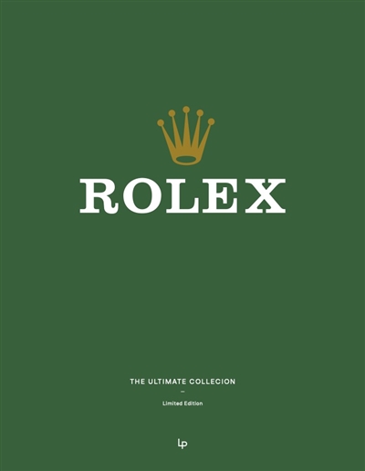 Rolex : the ultimate...