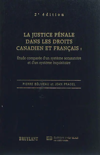 Justice pénale dans les droits canadien et français : étude comparée d'un système accusatoire et d'un système inquisitoire