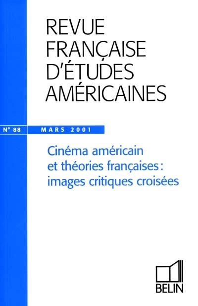 Revue française d'études américaines, n° 88. Cinéma américain et théories françaises : images critiques croisées