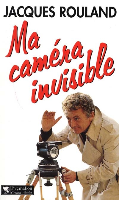 Ma caméra invisible : souvenirs
