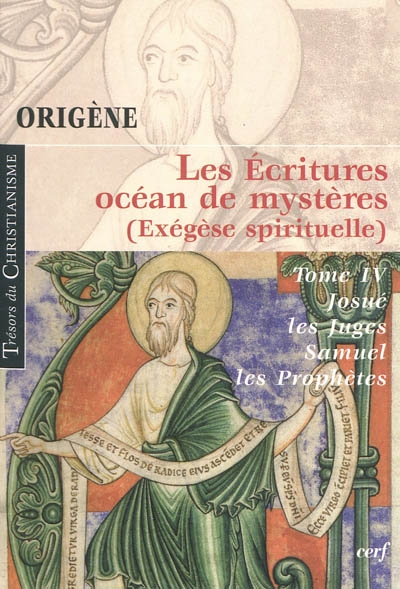 Les Ecritures, océan de mystères : exégèse spirituelle. Vol. 4. Josué, les juges, Samuel et les prophètes