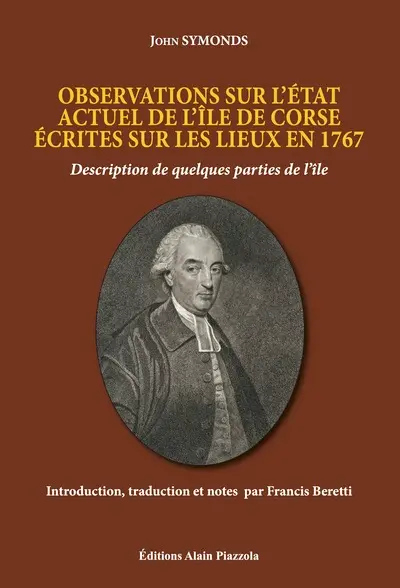 Observations sur l'état actuel de l'île de Corse écrites sur les lieux en 1767 : description de quelques parties de l'île
