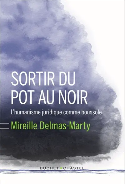 Sortir du pot au noir : l'humanisme juridique comme boussole