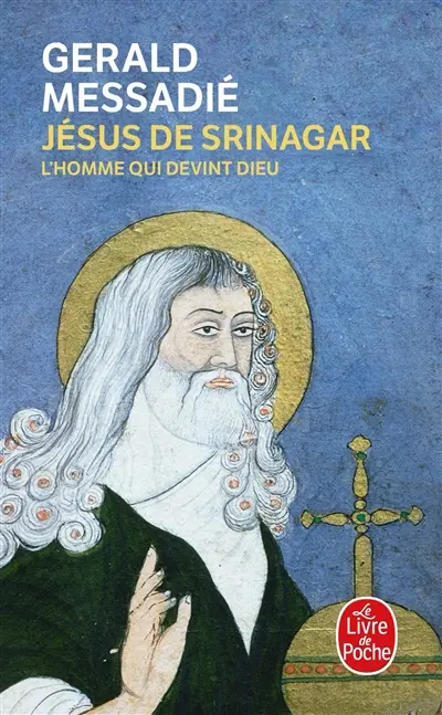 L'Homme qui devint Dieu. Vol. 4. Jésus de Srinagar