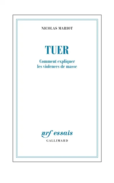 Tuer : comment expliquer les violences de masse
