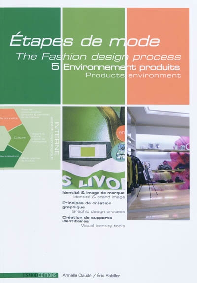 Etapes de mode. Vol. 5. Environnement du produit de mode. Products environment. The fashion design process. Vol. 5. Environnement du produit de mode. Products environment