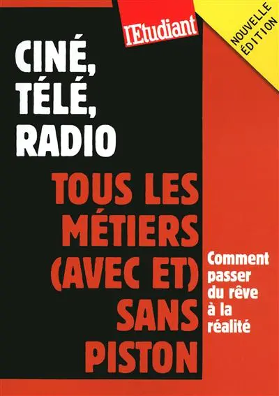 Ciné, télé, radio : tous les métiers (avec et) sans piston