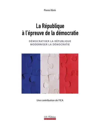 La République à l'épreuve de la démocratie : démocratiser la République, moderniser la démocratie
