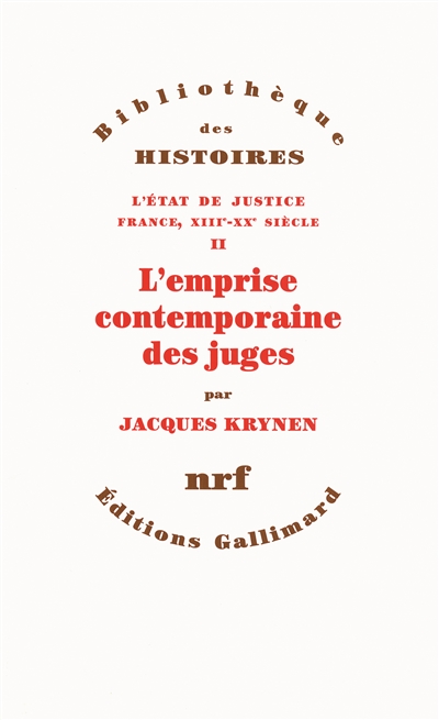 L'Etat de justice : France, XIIIe-XXe siècle. Vol. 2. L'emprise contemporaine des juges