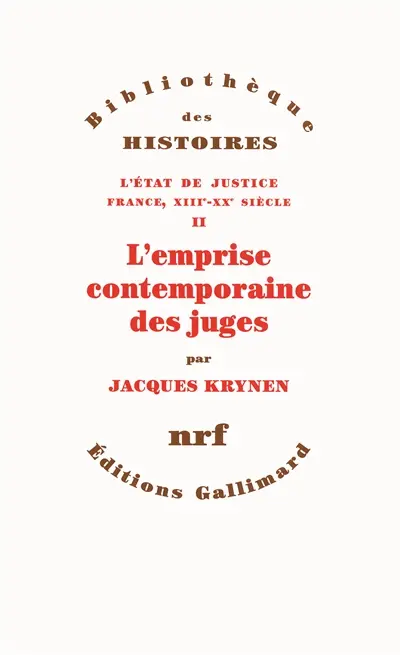 L'Etat de justice : France, XIIIe-XXe siècle. Vol. 2. L'emprise contemporaine des juges