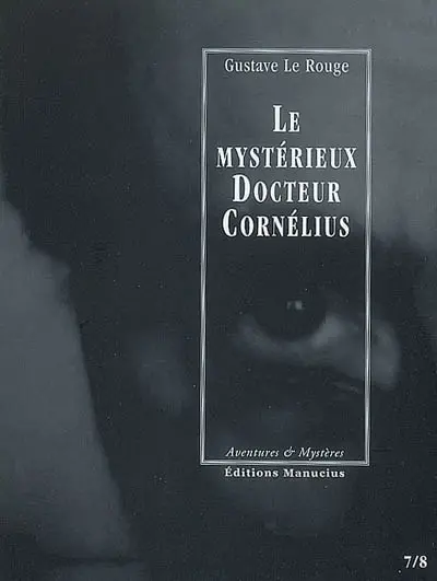 Le mystérieux docteur Cornélius. Vol. 4. Episodes 7 et 8