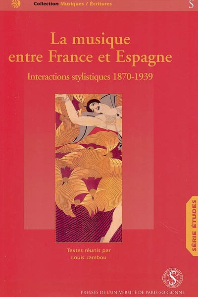 La musique entre France et Espagne : interactions stylistiques. Vol. 1. 1870-1939