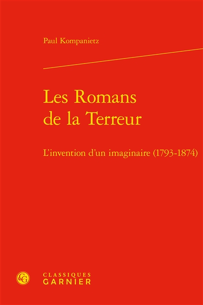 Les romans de la Terreur : l'invention d'un imaginaire (1793-1874)