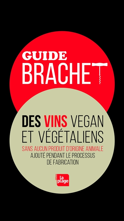 Guide Brachet des vins vegan et végétaliens : sans aucun produit d'origine animale ajouté pendant le processus de fabrication