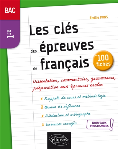 Les clés des épreuves de français en 100 fiches : 1re : nouveaux programmes