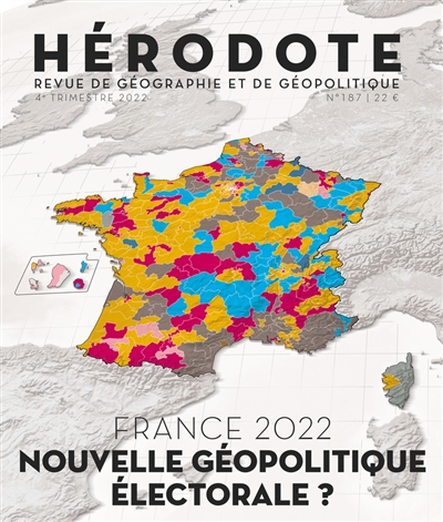 Hérodote, n° 187. France 2022 : nouvelle géopolitique électorale ?