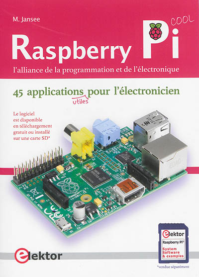 Raspberry Pi, l'alliance de la programmation et de l'électronique : 46 applications utiles pour l'électronicien