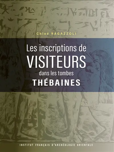 Les inscriptions de visiteurs dans les tombes thébaines