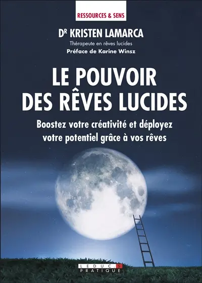 Le pouvoir des rêves lucides : boostez votre créativité et déployez votre potentiel grâce à vos rêves